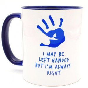 Barbara Shaw Coffee Mug - I May be left-handed but I Am Always Right